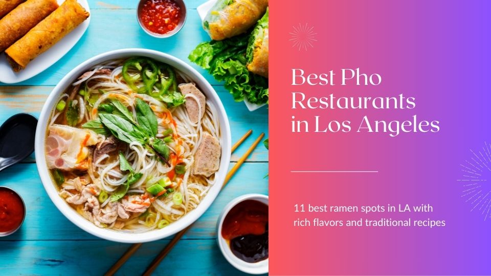 Best Pho Spots in Los Angeles